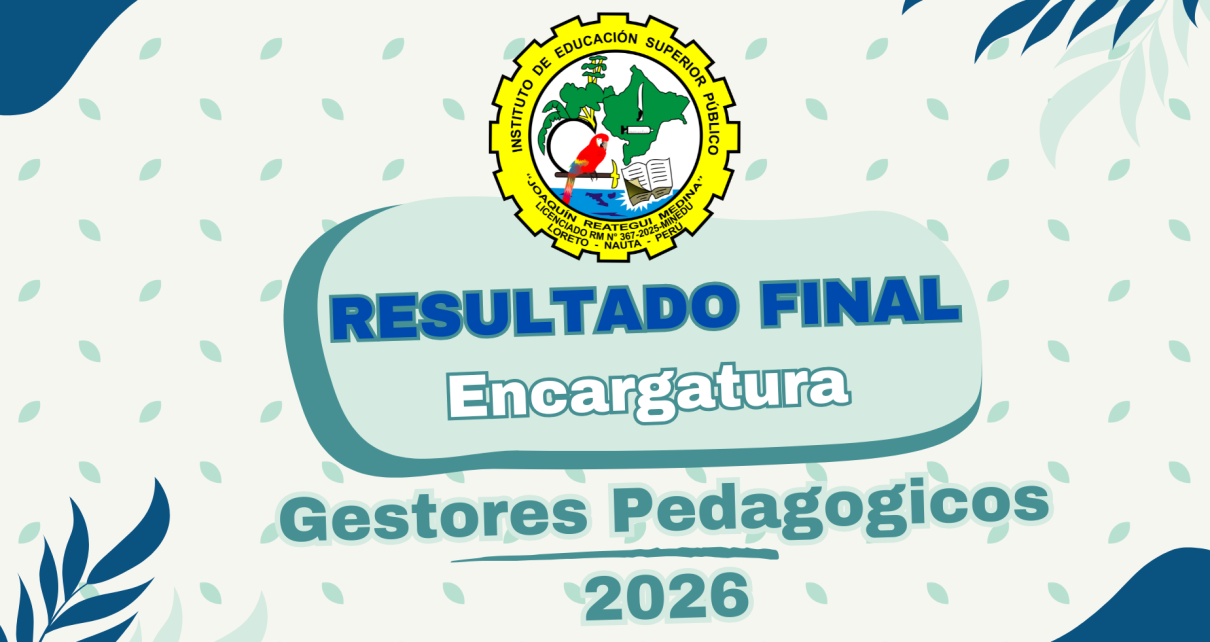 Resultados Finales del Proceso de Encargatura Gestores Pedagogicos 2026 IES P&uacute;blico JRM
